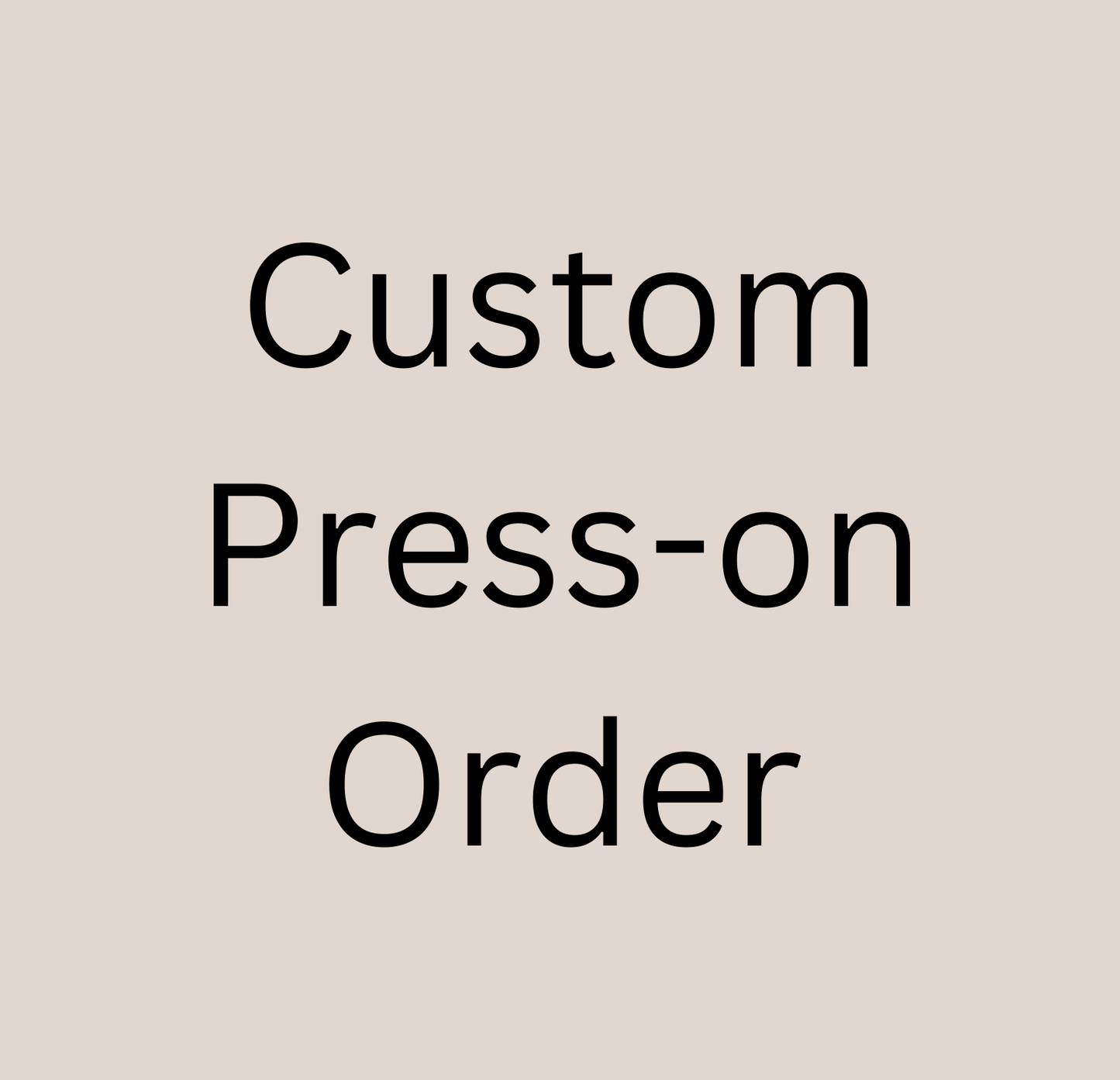 Custom Press-On Deposit